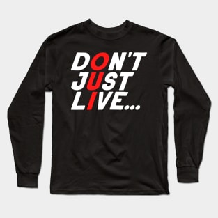 Don't Just Live...OUI? Long Sleeve T-Shirt